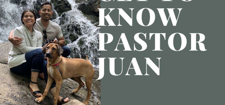 Get To Know Pastor Juan